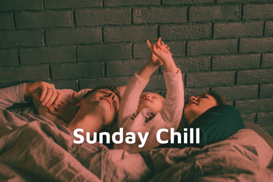 Sunday Chill - October 24, 2021